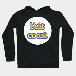 No Coast is the Best Coast -- Midwest love Hoodie